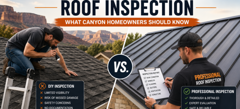 DIY vs Professional Roof Inspection: What Canyon Homeowners Should Know